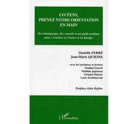 Lycéens, prenez votre orientation en main Des témoignages, des conseils et un guide pratique pour s'orienter en France et en Europe - Jean-Marie Quiesse - L'harmattan - broché - Essai