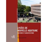 Lycees de nouvelle-aquitaine (geste) - histoire et architecture - Collectif - Geste - broché - Monographie