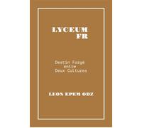 Lyceum FR Destin forgé entre deux cultures - Leon Epem Odz - Librinova - broché - Essai