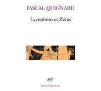 Lycophron et Zétès Pascal Quignard (Auteur)