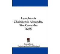 Lycophronis Chalcidensis Alexandra, Sive Cassandra (1788) Lycophron (Auteur)