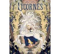 Lycornes - histoire complète Aurélie Wellenstein (Auteur), Béatrice Penco Sechi (Dessinateur)
