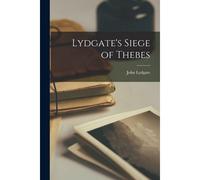 Lydgate's Siege Of Thebes