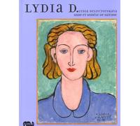 LYDIA D. - MUSE ET MODELE DE MATISSE (LYDIA DELECTORSKAYA).: MUSEE DEPARTEMENTAL MATISSE LE CATEAU-CAMBRESIS - MUSEE MATISSE DE NICE