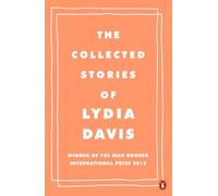 Lydia Davis The Collected Stories of Lydia Davis (Poche)