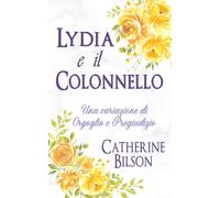 Lydia e il Colonnello: Una Variazione di Orgoglio e Pregiudizio