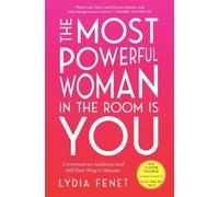 Lydia Fenet The Most Powerful Woman in the Room Is You (Poche)