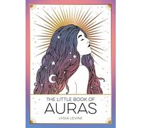 Lydia Levine - Little Book of Auras The Pocket Guide to the Energy o - E245z