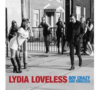 Lydia Loveless - Boy Crazy and Single(S)/180g