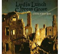 Lydia Lunch & Cypress Grove A Fistful of Desert Blues (CD) Album