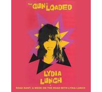 Lydia Lunch : The Gun Is Loaded Blu-ray