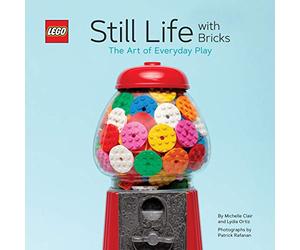 Lydia Ortiz - LEGO Still Life with Bricks: The Art of Everyday Play