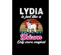 Lydia's Magical Unicorn Diary: A Cute Rainbow Journal for Girls Named Lydia Who Love Unicorns and Dream Big!