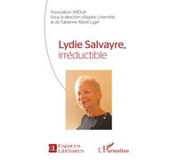 Lydie Salvayre, irréductible - Agnès Lhermitte - L'harmattan - broché - Essai
