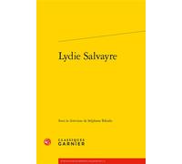 Lydie Salvayre - Stéphane Bikialo - Classiques Garnier - broché - Essai