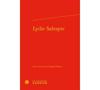 Lydie Salvayre - Stéphane Bikialo - Classiques Garnier - relié - Essai