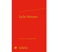 Lydie Salvayre Stéphane Bikialo (Editeur du volume), Gilles Bonnet (Collection dirigée par), Collectif (Auteur)