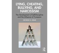 Lying, Cheating, Bullying And Narcissism