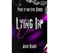 Lying in Love: Part of the Love Series