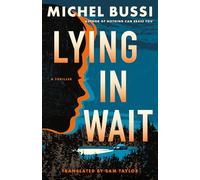 Lying in Wait: A Thriller