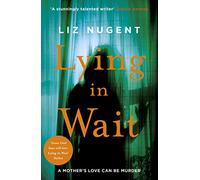 Lying in Wait: The chilling crime novel and Richard and Judy Book Club bestseller from the author of Strange Sally Diamond