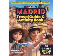 Lyl & Sam's Madrid Travel Guide & Activity Book: 68 Screen-Free Games and 50+ Fun Facts About Spain and Madrid for Curious Kids Ages 8-12