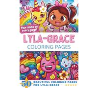 Lyla-Grace Coloring Pages: Wow-Effect! Your name on every page - Lyla-Grace coloring book - 6x9" - 50x Lyla-Grace coloring page - Fantastic Gift