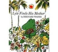 Lyle Finds His Mother Bernard Waber (Auteur)