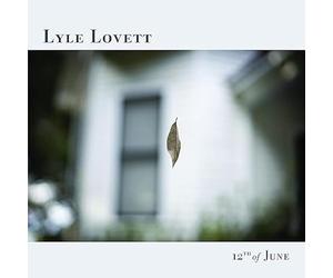 Lyle Lovett - 12th of June