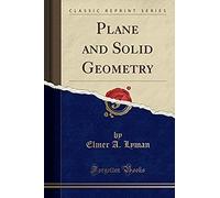 Lyman, E: Plane And Solid Geometry (Classic Reprint)