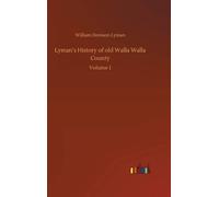 Lyman's History Of Old Walla Walla County