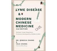 Lyme Disease and Modern Chinese Medicine: Multiple Target Regulatory Protocols Developed by Zhang Clinic