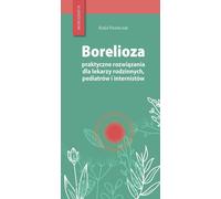 Lyme disease - practical solutions for family doctors, paediatricians and internists - praktische Lösungen für Hausärzte, Kinderärzte und Internisten - Rafał Pawliczak (Medizin auf Polnisch)