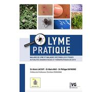 Lyme pratique: Maladie de Lyme et maladies vectorielles à tiques : actualités diagnostiques et thérapeutiques en 2019