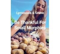 Lymescale & Grime, Be Thankful For Small Murphies: Lymescale & Grime Book 5