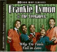 LYMON,FRANKIE & THE TEENAGERS - Why Do Fools Fall in Love