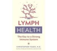 Lymph Health by Christopher Vasey Christopher Vasey (Auteur)