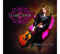 Lynch, Claire - Whatcha Gonna Do