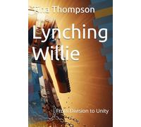 Lynching Willie: From Division to Unity