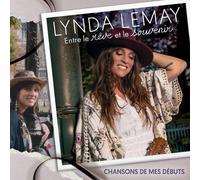 Lynda Lemay Entre Le Reve Et Le Souvenir Chansons De Mes Debuts (CD)