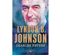 Lyndon B. Johnson, American Presidents Series Charles Peters (Auteur)