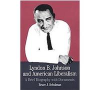 Lyndon B. Johnson and American Liberalism, The Bedford Series in History and Culture Bruce J. Schulman (Auteur)