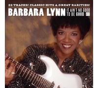 Barbara Lynn – It Ain't No Good to Be Good – CD – Import