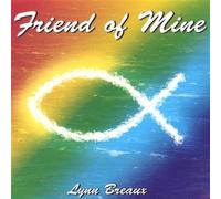 Lynn Breaux - Friend of Mine