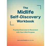 Lynn Louise Wonders MA, LPC, CPCS The Midlife Self-Discovery Workbook (Poche)