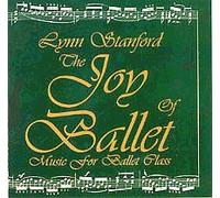 Lynn Stanford - The Joy of Ballet: Music for Ballet Class (UK Import)