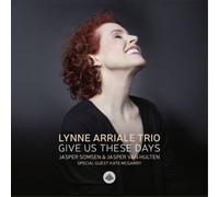 Lynne Arriale Trio Give Us These Days: With Special Guest Kate McGarry (CD)