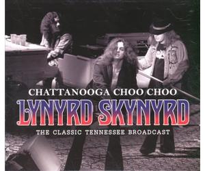 Lynyrd Skynyrd - Chattanooga Choo Choo : The Classic Tennessee Broadcast