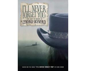 Lynyrd Skynyrd - I'll Never Forget You: The Last 72 Hours Of Lynyrd Skynyrd [Dvd