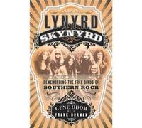 Lynyrd Skynyrd Remembering the Free Birds of Southern Rock by Gene Odom & Frank Dorman Frank Dorman, Gene Odom (Auteur)